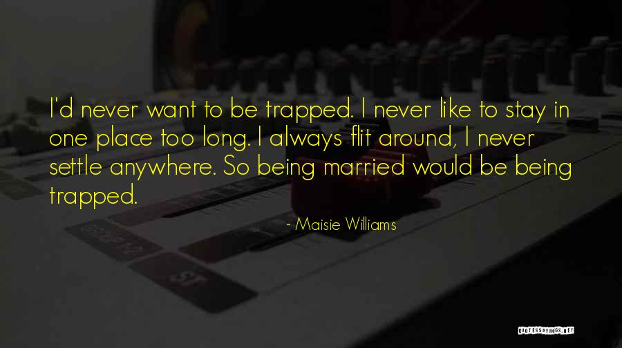 Luneau Usa Quotes By Maisie Williams Luneau Usa Quotes By Maisie Williams