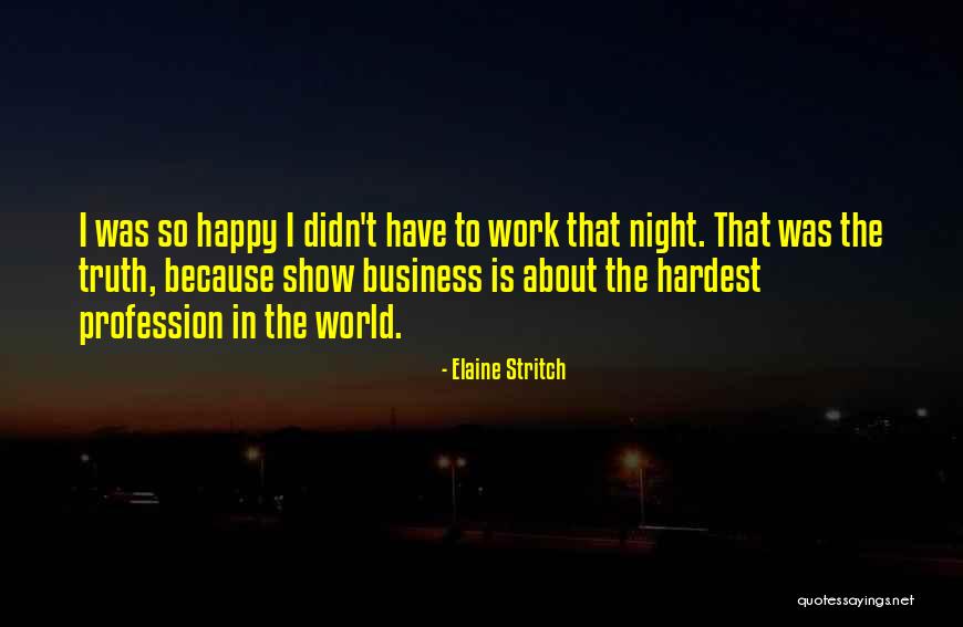 Lunetas Mercado Quotes By Elaine Stritch Lunetas Mercado Quotes By Elaine Stritch