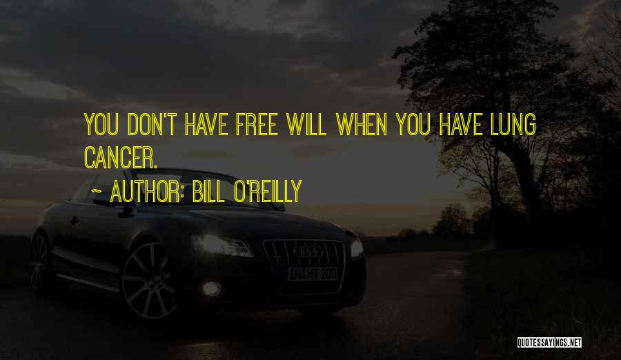 Lung Cancer Quotes By Bill O'Reilly