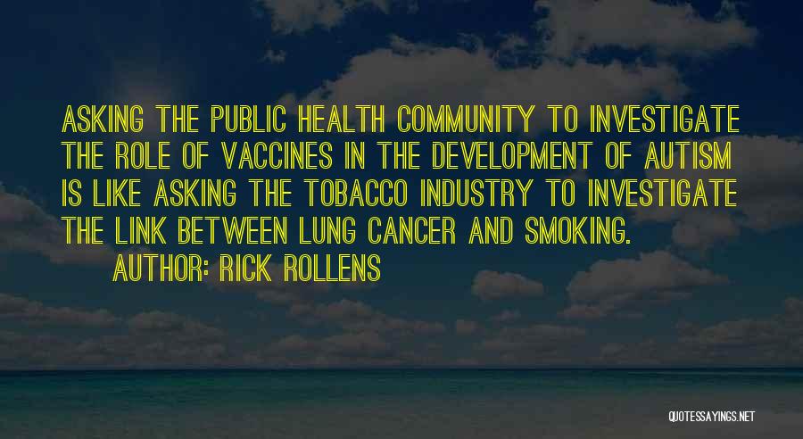 Lung Cancer Quotes By Rick Rollens