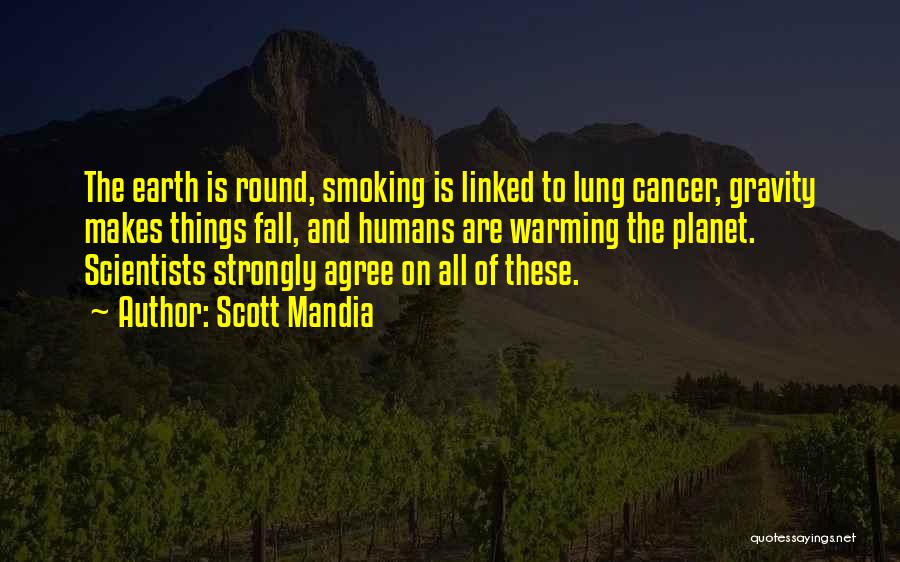 Lung Cancer Quotes By Scott Mandia