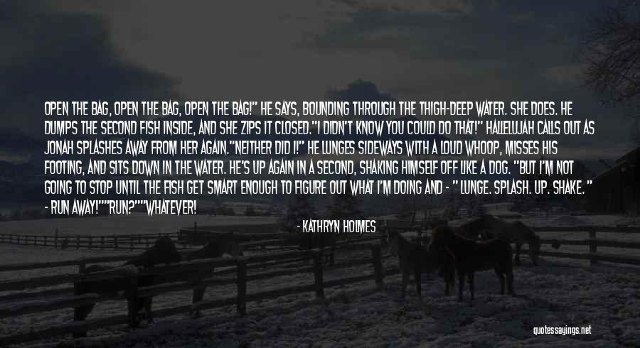 Lunge Quotes By Kathryn Holmes Lunge Quotes By Kathryn Holmes
