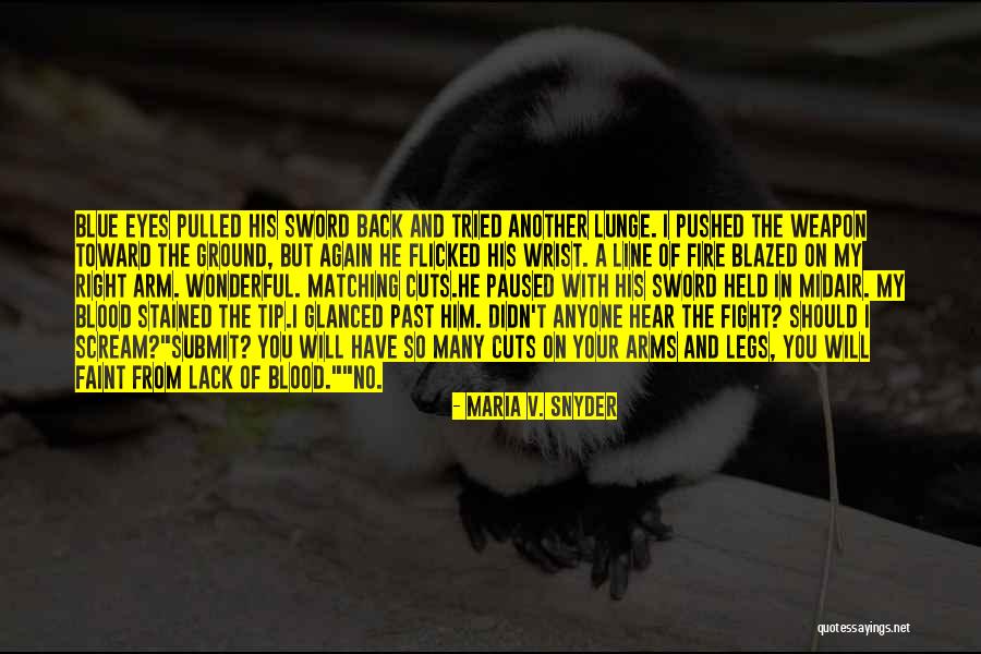 Lunge Quotes By Maria V. Snyder Lunge Quotes By Maria V. Snyder