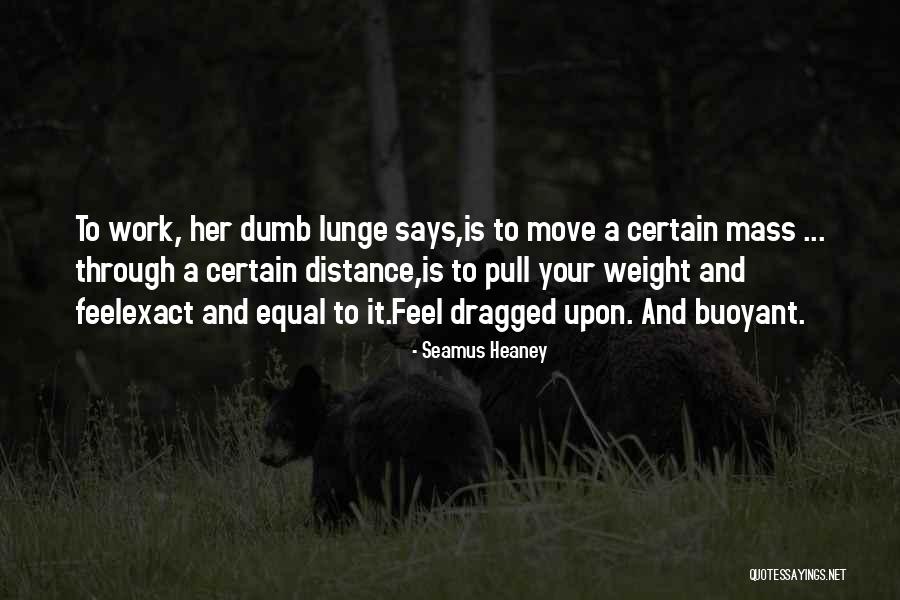 Lunge Quotes By Seamus Heaney Lunge Quotes By Seamus Heaney