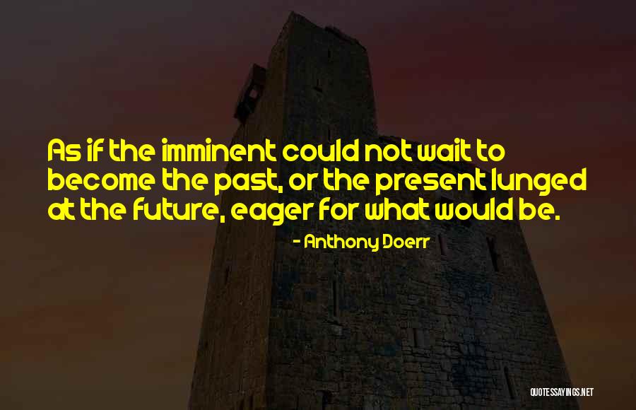 Lunged Quotes By Anthony Doerr Lunged Quotes By Anthony Doerr