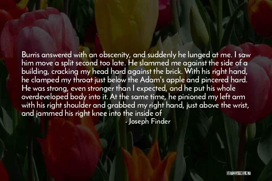 Lunged Quotes By Joseph Finder Lunged Quotes By Joseph Finder