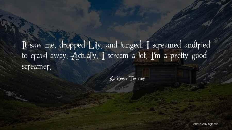 Lunged Quotes By Kathleen Tierney Lunged Quotes By Kathleen Tierney