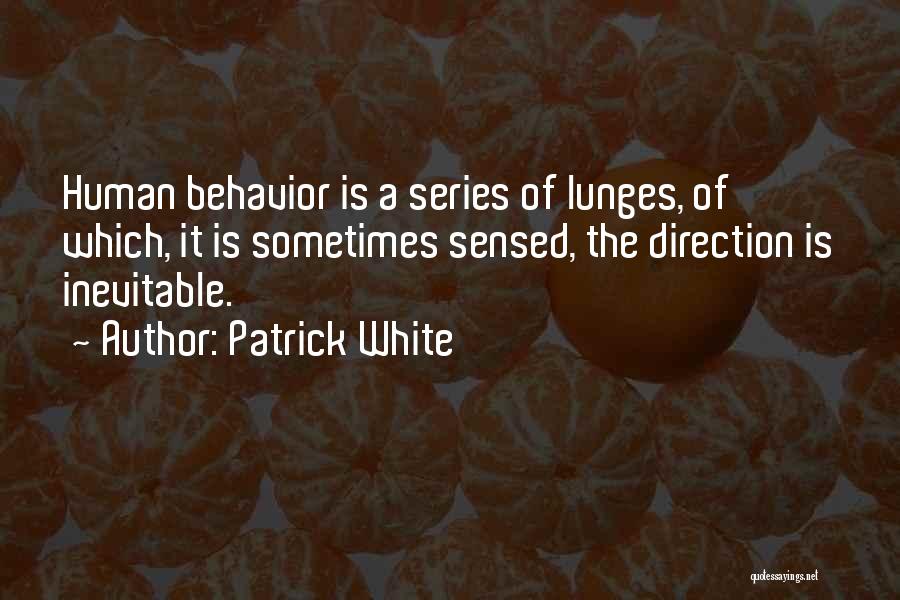Lunges Quotes By Patrick White