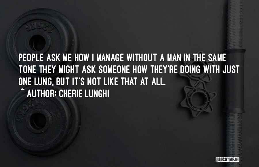 Lunghi Cherie Quotes By Cherie Lunghi