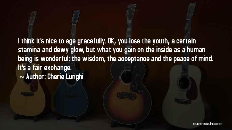 Lunghi Cherie Quotes By Cherie Lunghi