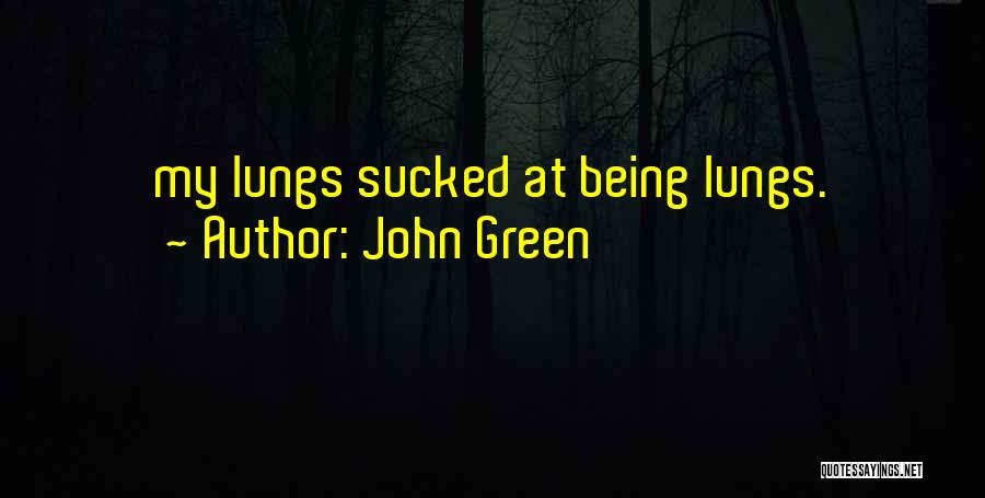 Lungs Quotes By John Green