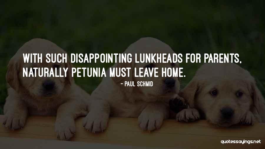 Lunkheads Quotes By Paul Schmid Lunkheads Quotes By Paul Schmid