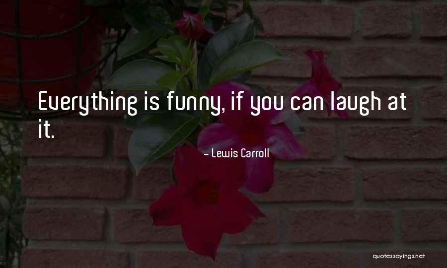 Luo Bragging Quotes By Lewis Carroll
