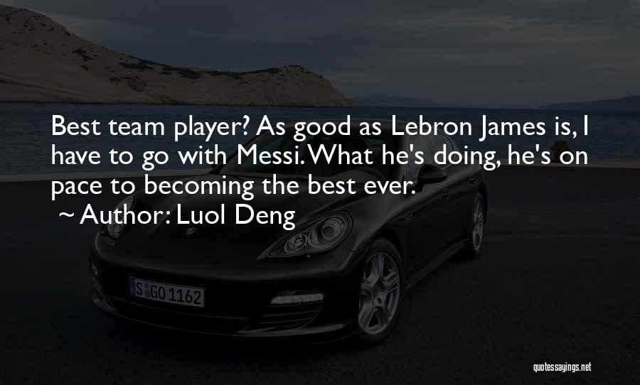 Luol Deng Quotes 1999243