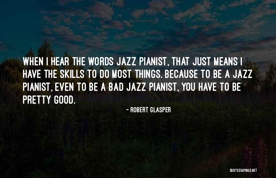 Luongo Shoes Quotes By Robert Glasper Luongo Shoes Quotes By Robert Glasper