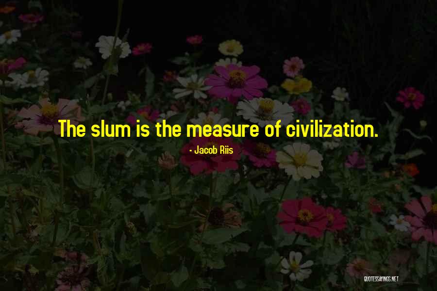 Lupalop Quotes By Jacob Riis Lupalop Quotes By Jacob Riis