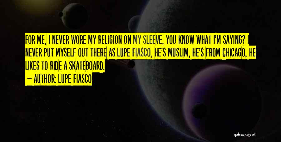 Lupe Fiasco Quotes 1195702