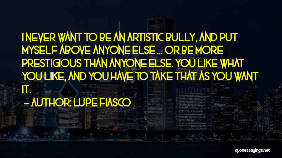 Lupe Fiasco Quotes 555464