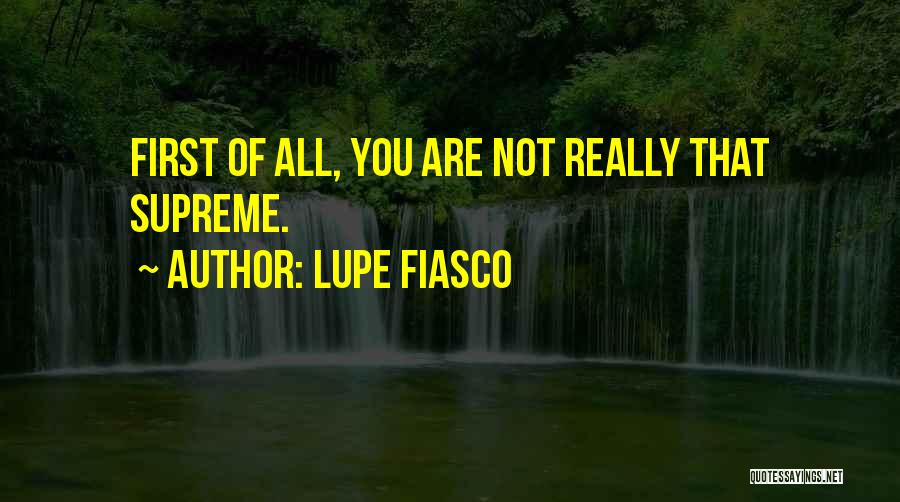 Lupe Quotes By Lupe Fiasco