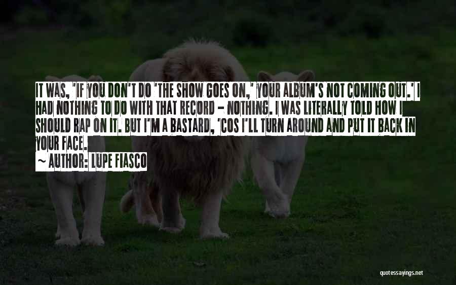 Lupe Quotes By Lupe Fiasco