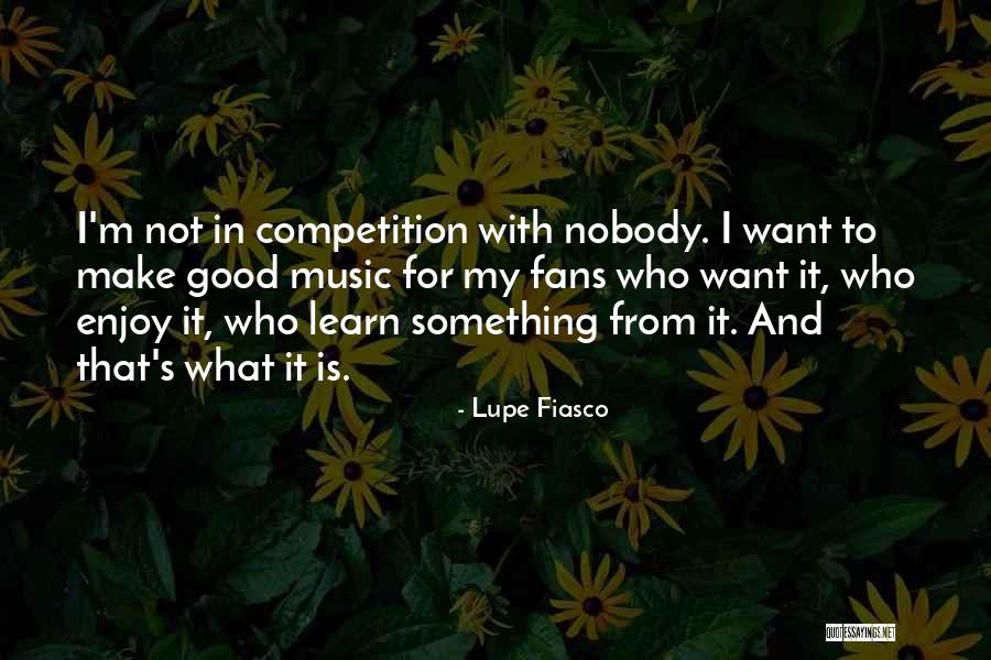 Lupe Quotes By Lupe Fiasco