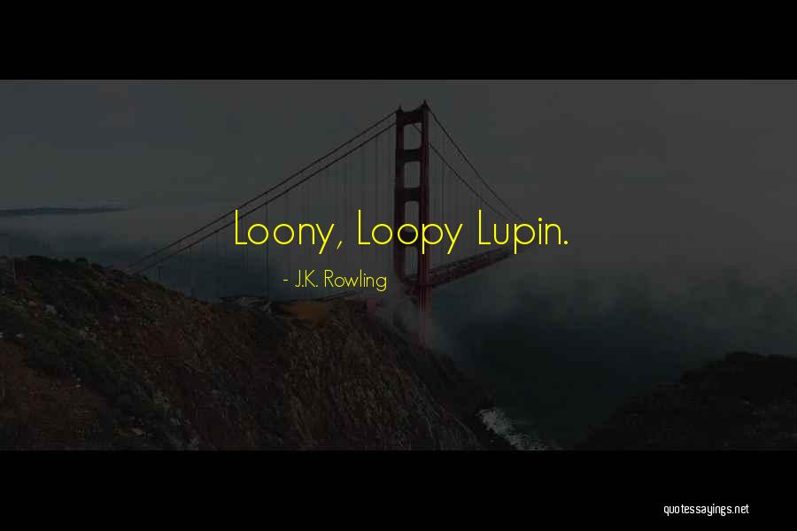 Lupin 3 Quotes By J.K. Rowling