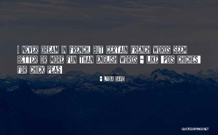 Lupin Flowers Quotes By Lydia Davis Lupin Flowers Quotes By Lydia Davis
