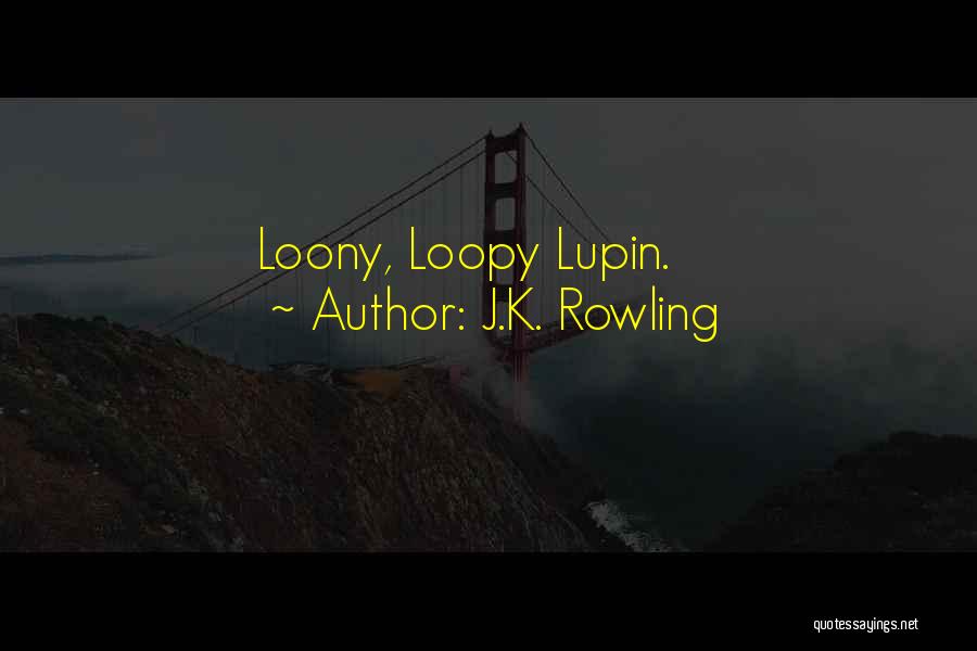 Lupin The Third Quotes By J.K. Rowling