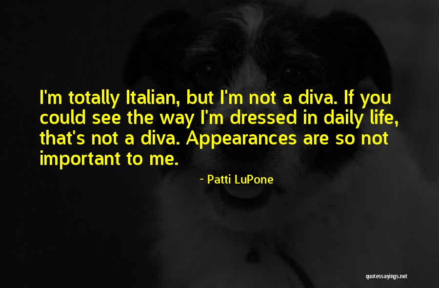 Lupone Quotes By Patti LuPone Lupone Quotes By Patti LuPone