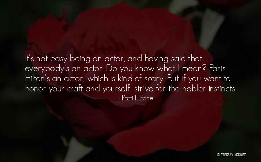 Lupone Quotes By Patti LuPone Lupone Quotes By Patti LuPone