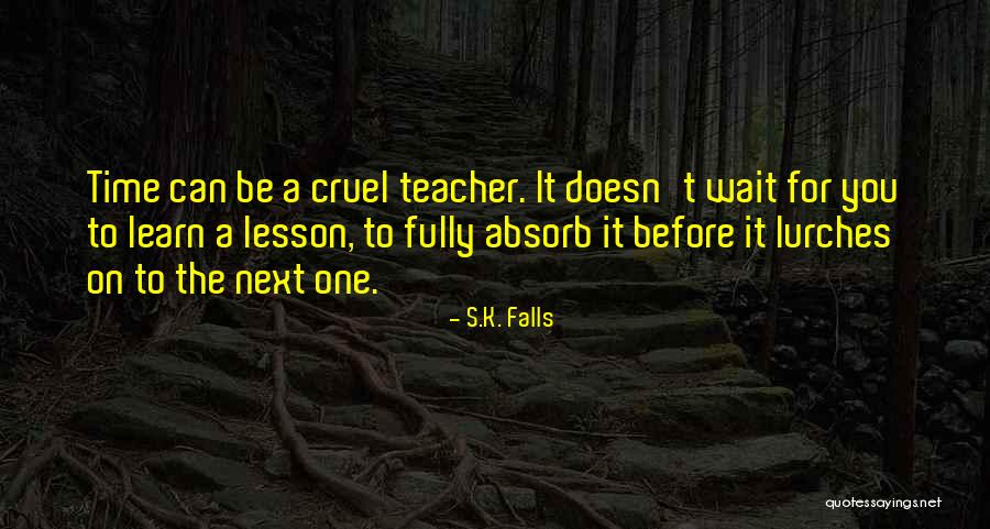 Lurches Quotes By S.K. Falls Lurches Quotes By S.K. Falls