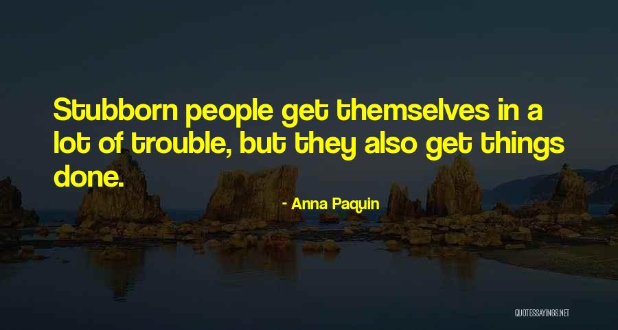Lured In Lodge Quotes By Anna Paquin Lured In Lodge Quotes By Anna Paquin