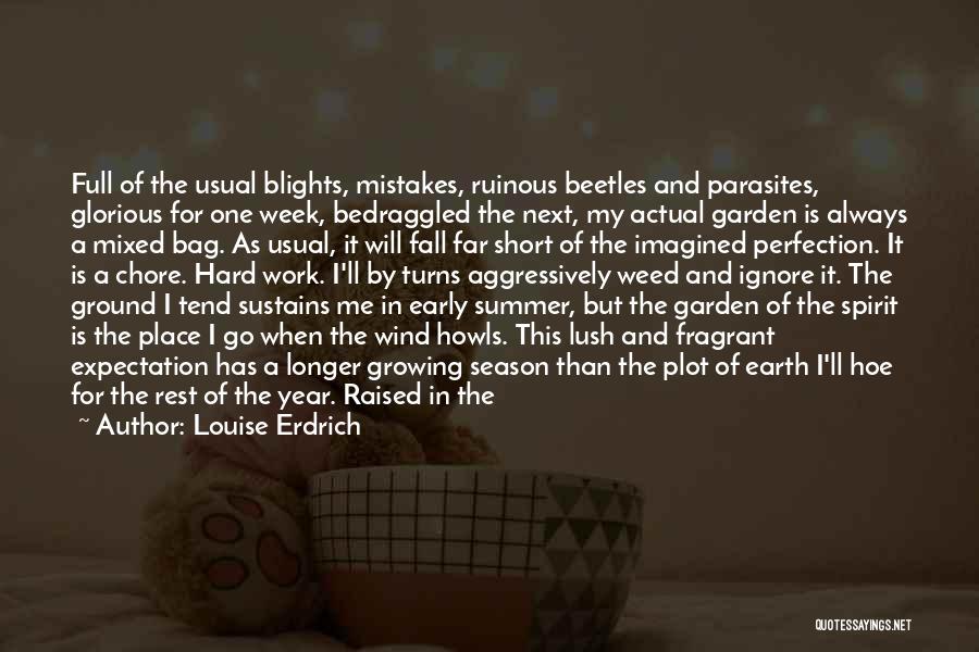 Lush Garden Quotes By Louise Erdrich