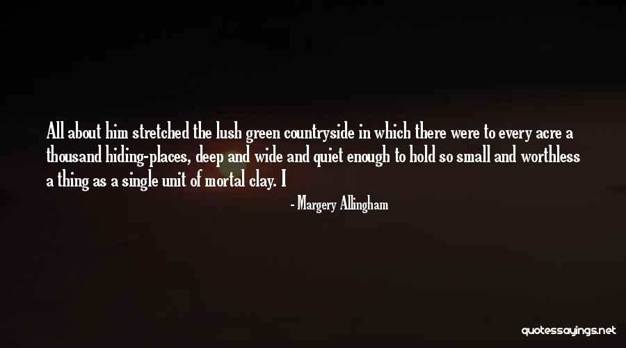 Lush Places Quotes By Margery Allingham Lush Places Quotes By Margery Allingham