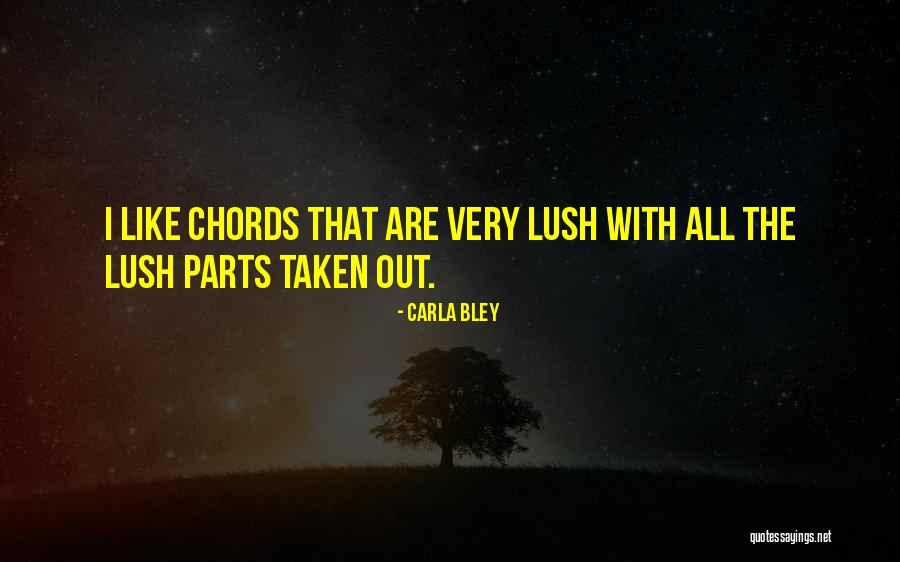 Lush Quotes By Carla Bley