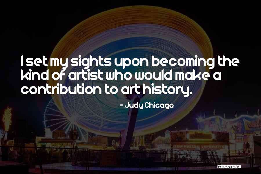 Lushest Forest Quotes By Judy Chicago Lushest Forest Quotes By Judy Chicago