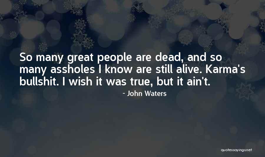 Lushness Properties Quotes By John Waters Lushness Properties Quotes By John Waters