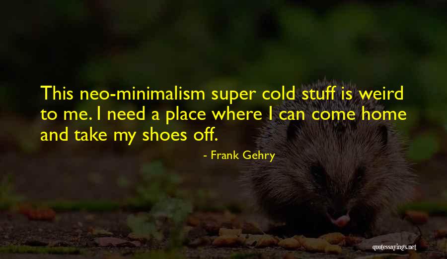 Lushysac Quotes By Frank Gehry Lushysac Quotes By Frank Gehry