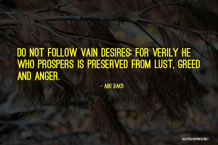 Lust And Greed Quotes By Abu Bakr Lust And Greed Quotes By Abu Bakr