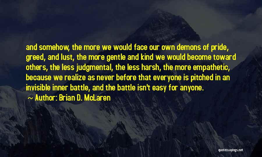 Lust And Greed Quotes By Brian D. McLaren