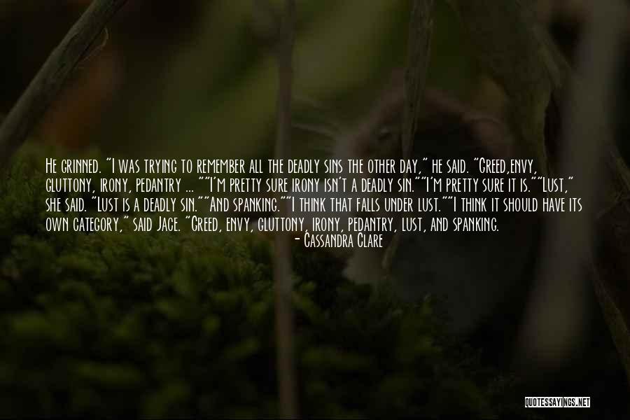 Lust And Greed Quotes By Cassandra Clare Lust And Greed Quotes By Cassandra Clare