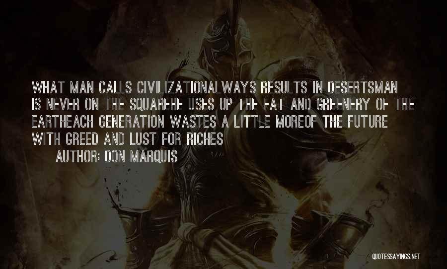 Lust And Greed Quotes By Don Marquis