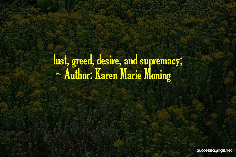 Lust And Greed Quotes By Karen Marie Moning