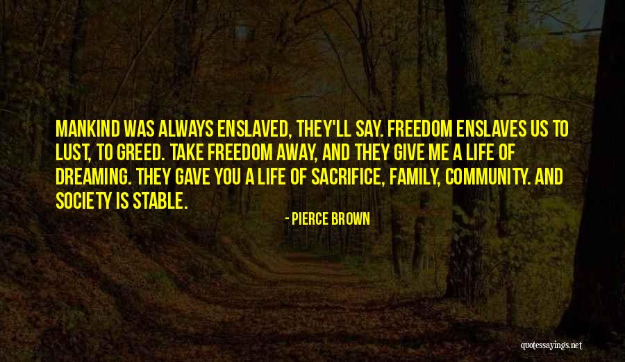 Lust And Greed Quotes By Pierce Brown Lust And Greed Quotes By Pierce Brown
