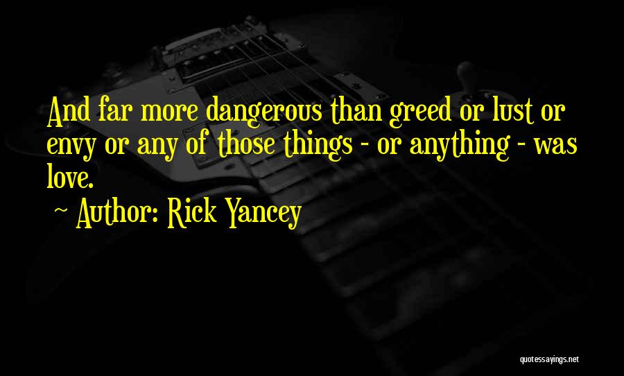 Lust And Greed Quotes By Rick Yancey