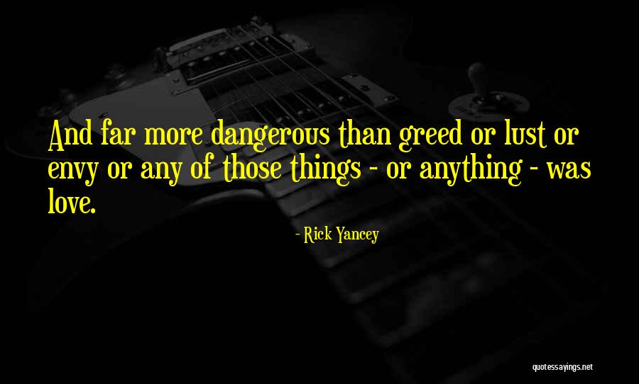 Lust And Greed Quotes By Rick Yancey