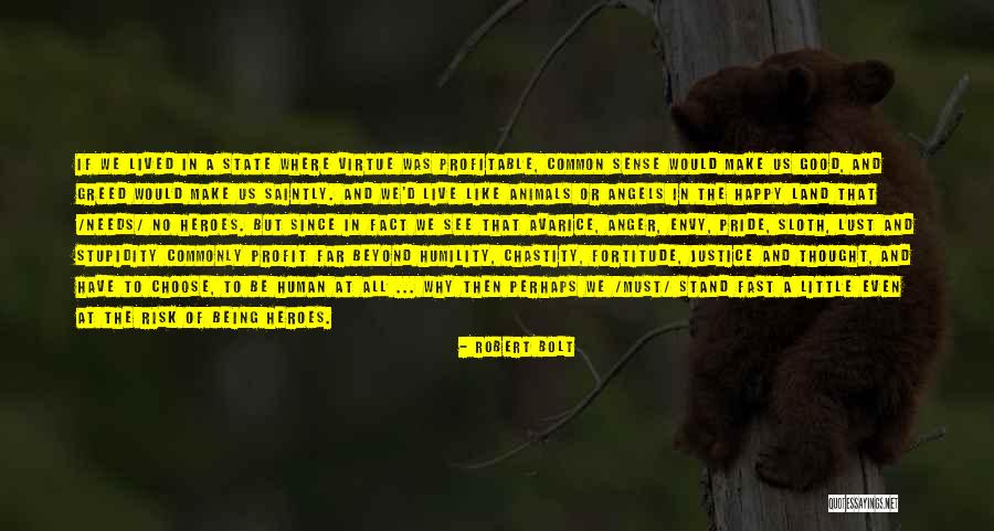 Lust And Greed Quotes By Robert Bolt Lust And Greed Quotes By Robert Bolt