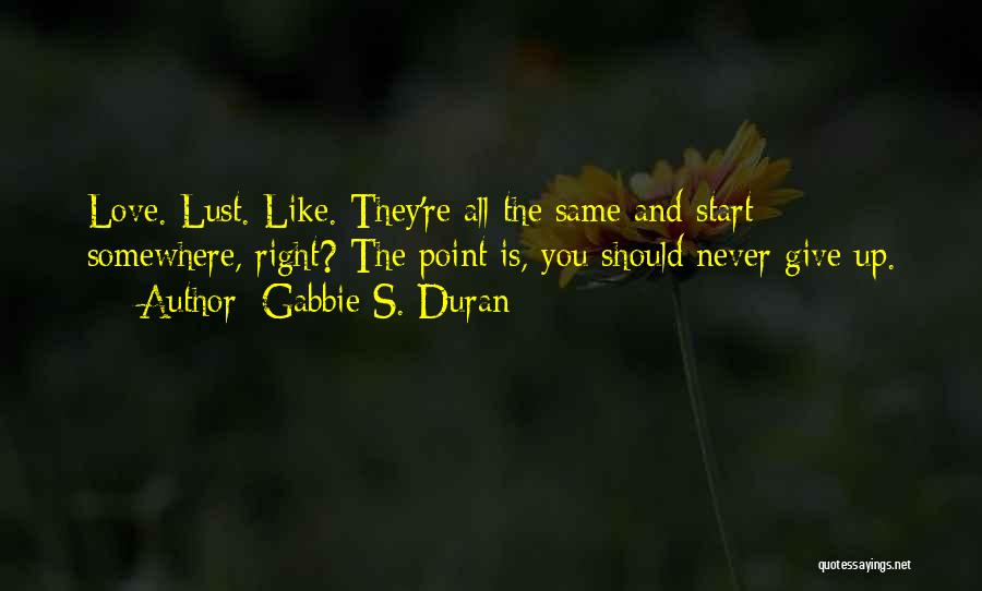 Lust And Love Quotes By Gabbie S. Duran