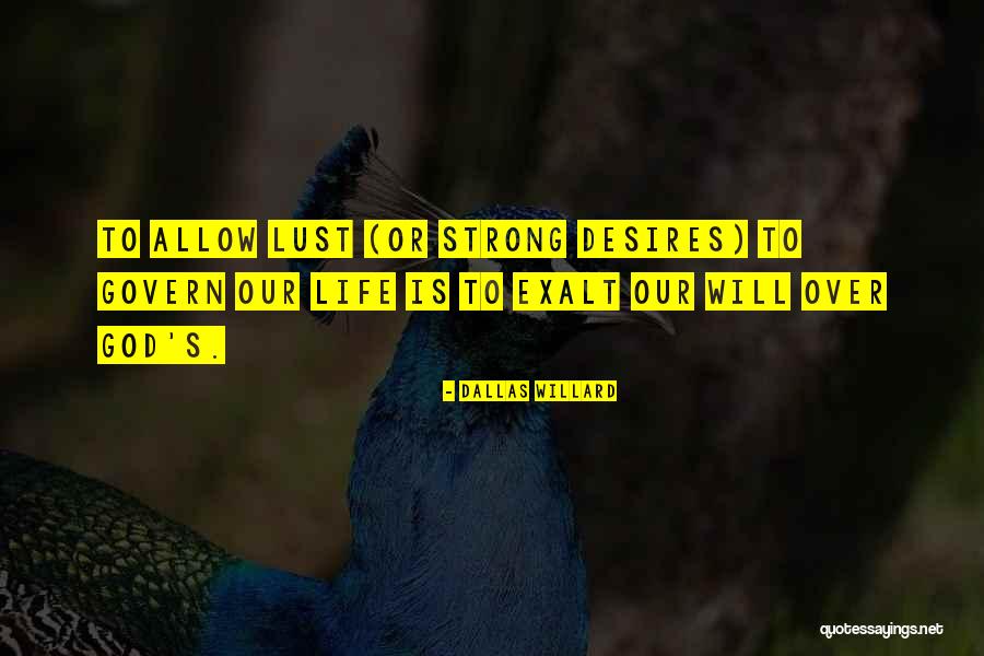 Lust Desire Quotes By Dallas Willard Lust Desire Quotes By Dallas Willard