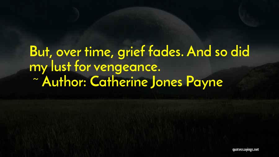 Lust Fades Quotes By Catherine Jones Payne